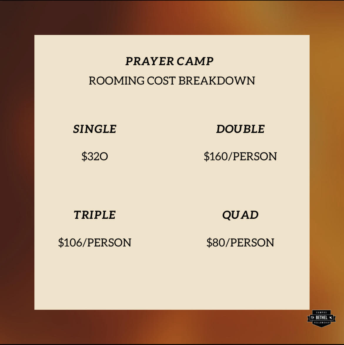 Prayer Camp | Rooming Cost Breakdown: Single - $320, Double - $160 per person, Triple - $106 per person, and Quad - $80 per person